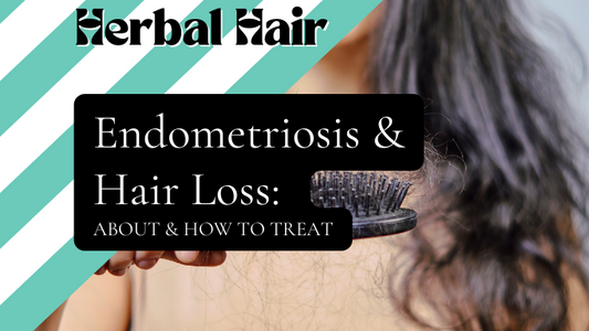 Endometriosis & Hair Loss: About & How to Treat